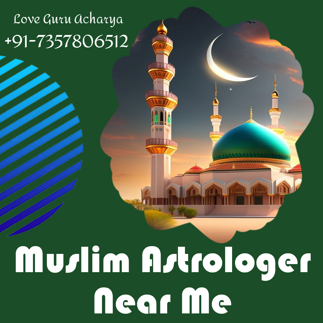 Muslim Astrologer Near Me'