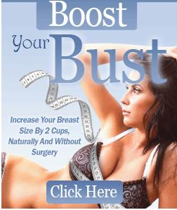 How To Increase Bust Size Naturally Fast'