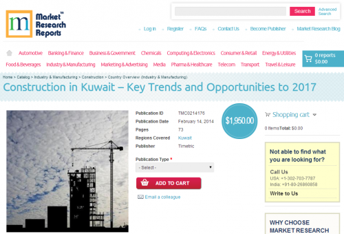 Construction in Kuwait Key Trends and Opportunities to 2017'