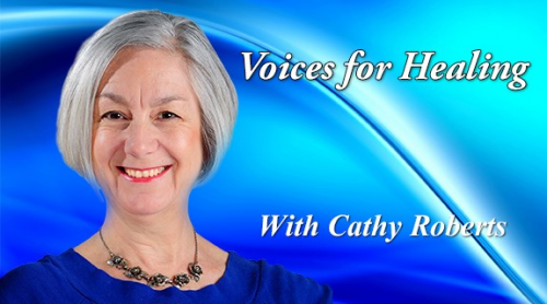 Voices for Healing with Cathy Roberts'