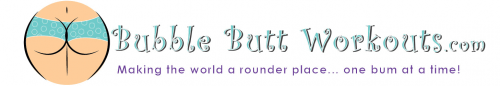 Bubble Butts Workouts'