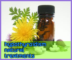 Hypothyroidism Natural Treatments