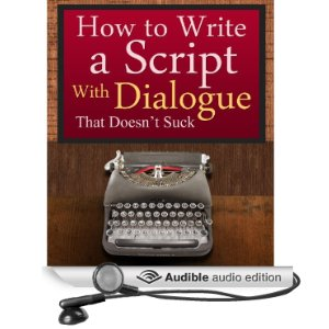 How to Write a Script With Dialogue That Doesn't Suck A'