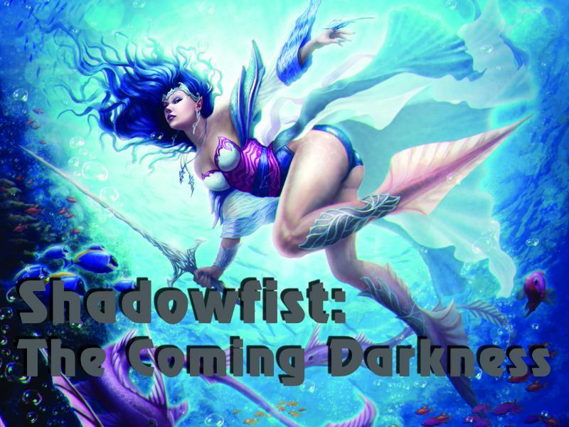 Shadowfist: The Coming Darkness'