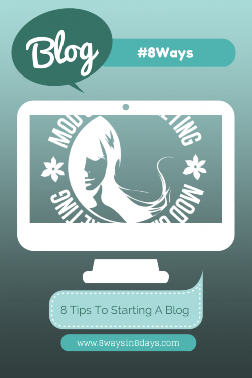 8 Tips To Starting A Blog'