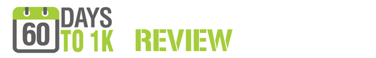 60 Days To 1K Review'