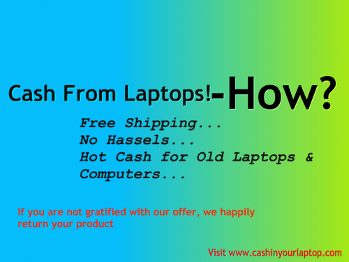 Sell Used Laptop for Recycling.  Get High Cash-Free SHipping'