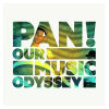 Pan! Our Music Odyssey'