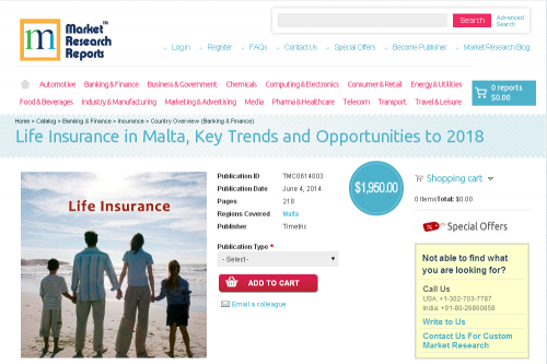 Life Insurance in Malta Key Trends and Opportunities to 2018'