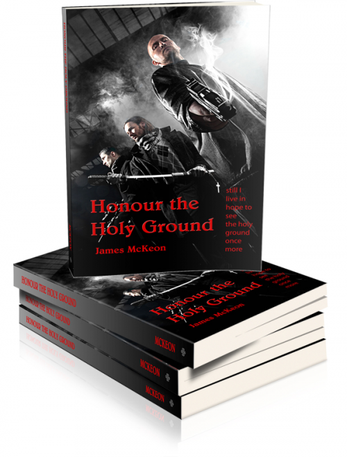 NEW BOOK RELEASE-Honour the Holy Ground , by author James Mc'