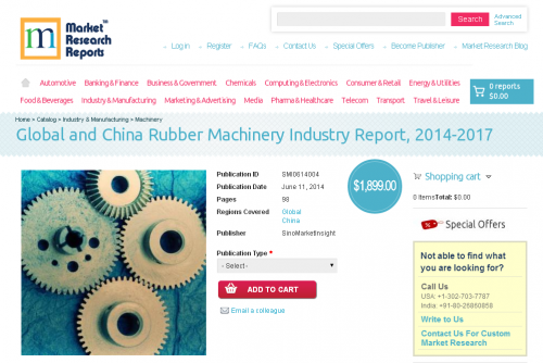 Global and China Rubber Machinery Industry Report, 2014-2017'