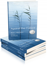 NEW BOOK RELEASE-Against the Current, by author Brian L. Mac
