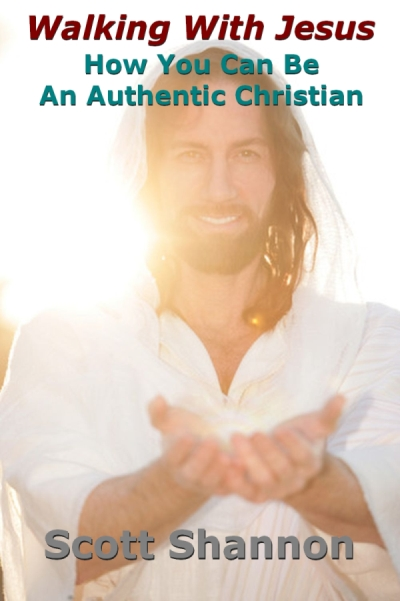 Walking With Jesus: How You Can Be An Authentic Christian