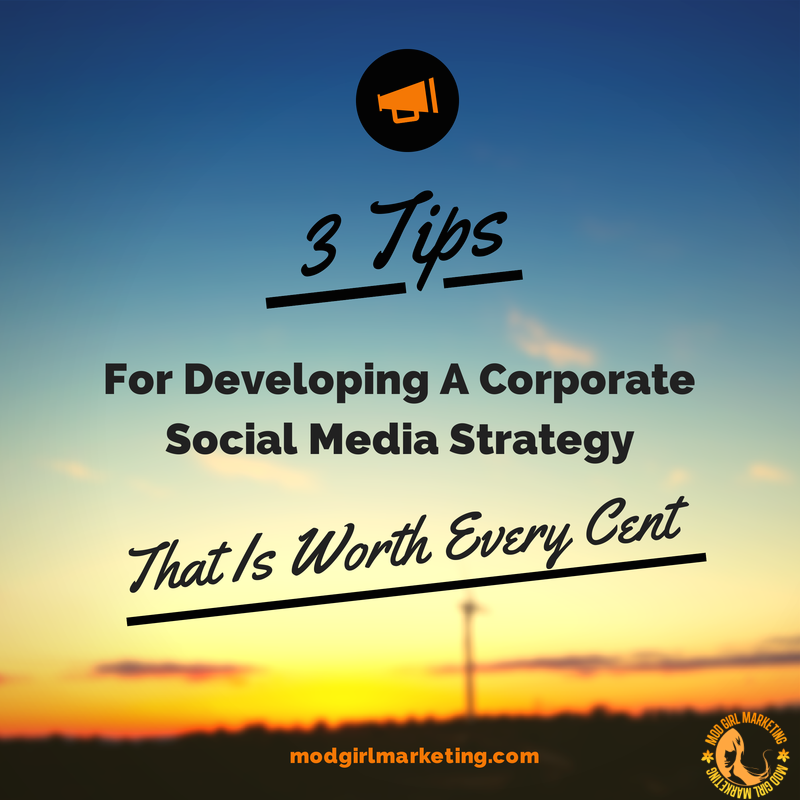 Developing a Valuable Corporate Social Media Strategy