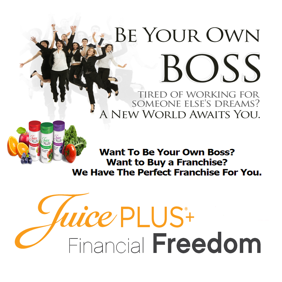 JUICE PLUS be your own boss'