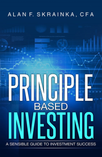 Principle Based Investing:, by author Alan F. Skrainka
