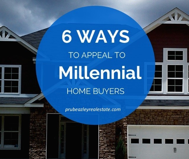 Six Ways To Appeal to Millennial Home Buyers'