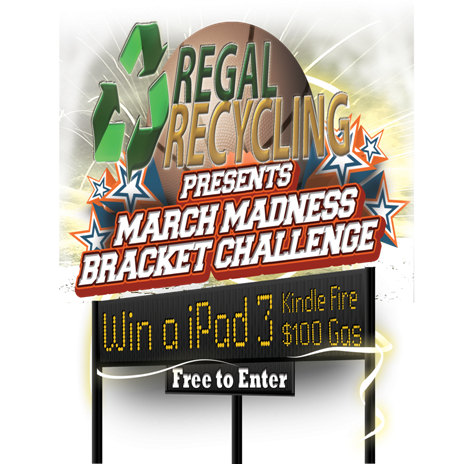 March Madness Promotion by Regal Recycling'