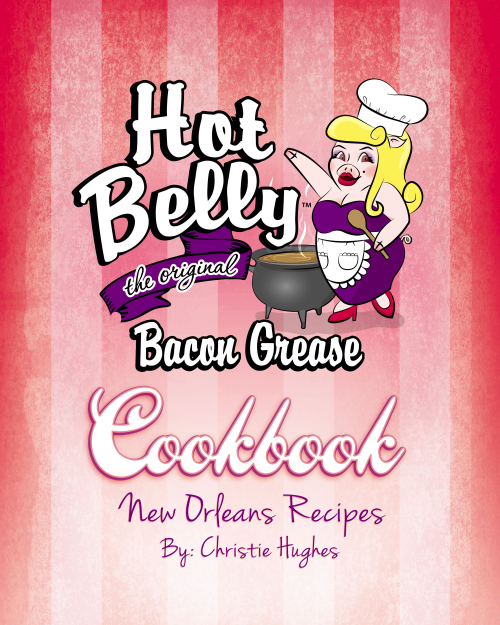 Hot Belly Bacon Grease New Orleans Cookbook'