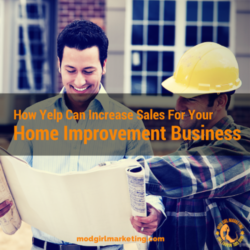 Tips on How to Use Yelp for Your Home Improvement Business'