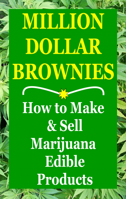 Million Dollar Brownies: How to Make &amp;amp; Sell Marijuan'
