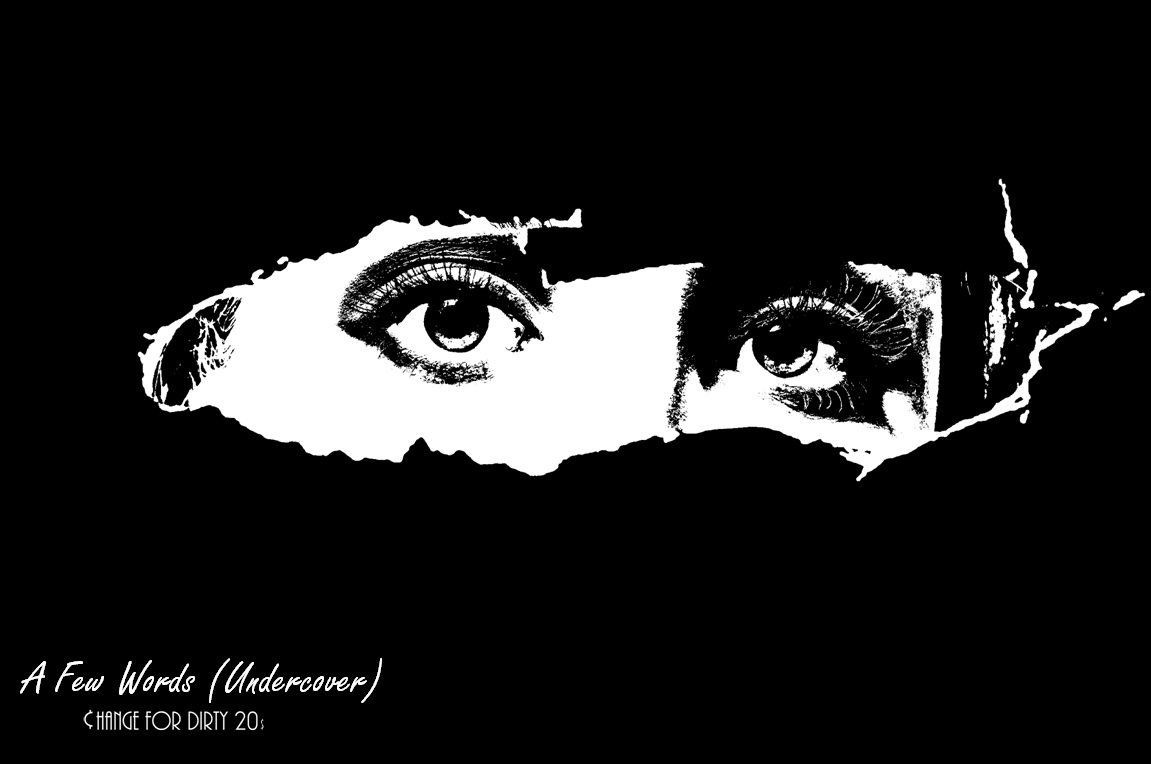 A Few Words (Undercover)'