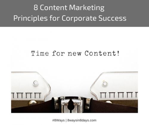 8 Content Marketing Principles for Corporate Success'