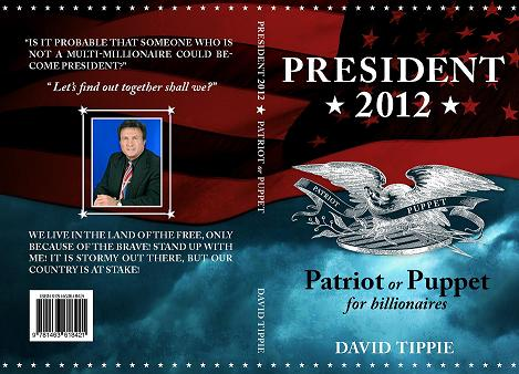 President 2012, Patriot or Puppet for billionaires'