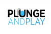 Plunge and Play'