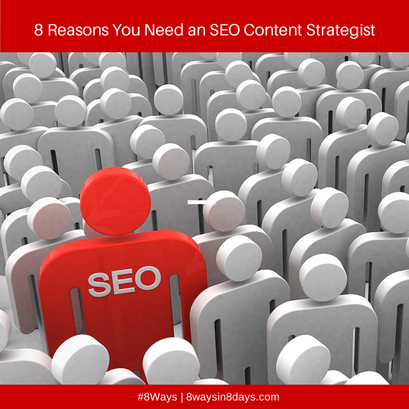 8 Reasons You Need an SEO Content Strategist