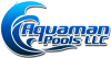 Aquaman Pools LLC'