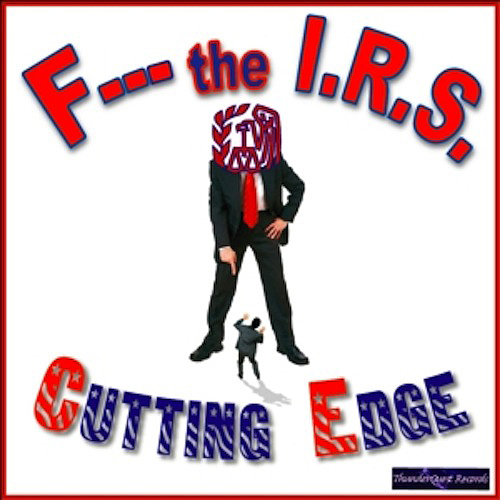 "F - - - The IRS" by Cutting Edge