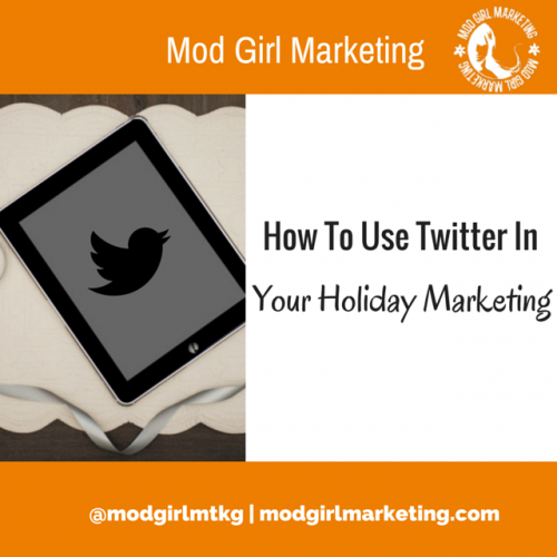 How To Use Twitter In Your Holiday Marketing'