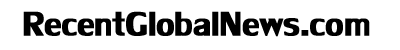 RecentGlobalNews.com