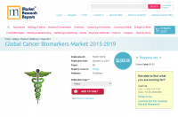 Global Cancer Biomarkers Market 2015-2019
