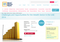 Challenges and Opportunities for the Wealth Sector in UAE