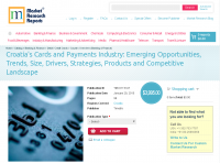 Croatia's Cards and Payments Industry: Emerging Opportu
