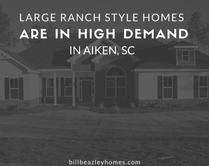 Ranch Style Homes are in High Demand in Aiken, SC