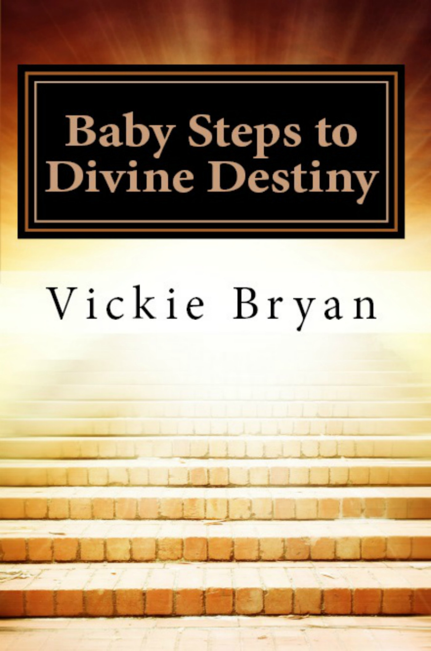 Baby Steps to Divine Destiny