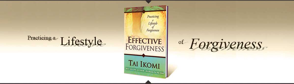 Tai Ikomi Effective Forgiveness'
