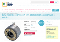 2015 Deep Research Report on Global Electromagnetic Clutches