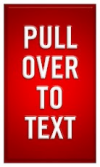 Pull Over to Text'