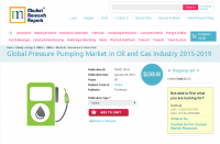 Global Pressure Pumping Market in Oil and Gas Industry 2015