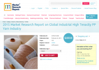 Global Industrial High Tenacity PP Yarn Industry Market 2015