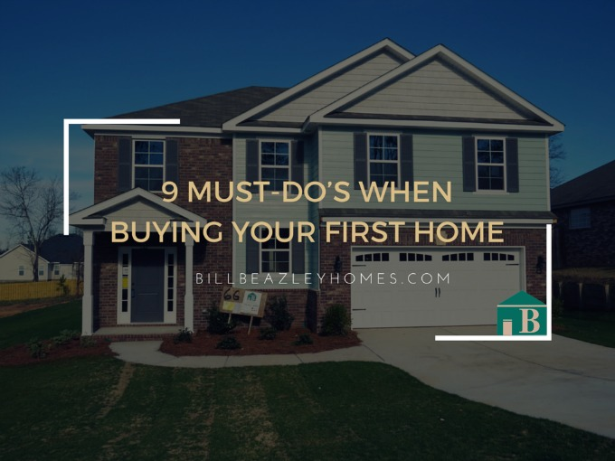 9 Must-Do&rsquo;s When Buying Your First Home