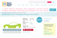 Global Electronic Packaging Market 2015 - 2019