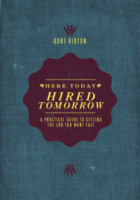 Here Today, Hired Tomorrow book cover