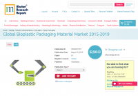 Global Bioplastic Packaging Material Market 2015-2019