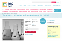 Global Wood Adhesives and Binders Market 2015-2019
