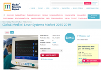 Global Medical Laser Systems Market 2015 - 2019